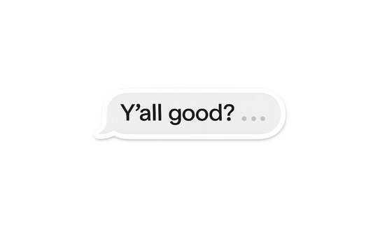 "Y'all Good?" Sticker
